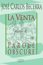 Couverture du livre « La venta ; parole obscure » de Jose Carlos Becerra aux éditions La Nerthe Librairie