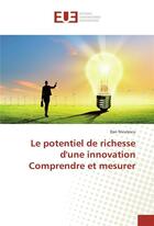 Couverture du livre « Le potentiel de richesse d'une innovation comprendre et mesurer » de Niculescu-D aux éditions Editions Universitaires Europeennes