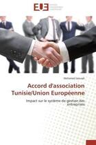 Couverture du livre « Accord d'association tunisie/union europeenne - impact sur le systeme de gestion des entreprises » de Jaouadi Mohamed aux éditions Editions Universitaires Europeennes