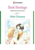 Couverture du livre « Dark Heritage » de Maki Ohsawa et Darcy Emma aux éditions Harlequin K.k./softbank Creative Corp.