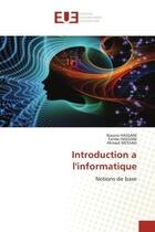 Couverture du livre « Introduction a l'informatique - notions de base » de Hassani/Messad aux éditions Editions Universitaires Europeennes