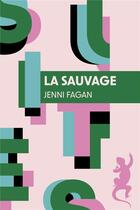 Couverture du livre « La sauvage » de Jenni Fagan aux éditions Metailie