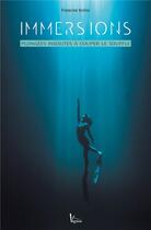 Couverture du livre « Immersions : plongées insolites à couper le souffle » de Francine Kreiss aux éditions Vagnon