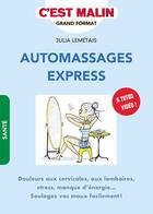 Couverture du livre « C'est malin grand format ; automassages express ; douleurs aux cervicales, aux lombaires, stress, manque d'énergie... soulagez vos maux facilement ! » de Julia Lemetais aux éditions Leduc