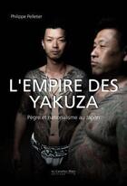 Couverture du livre « L'empire des Yakuza : pègre et nationalisme au Japon » de Philippe Pelletier aux éditions Le Cavalier Bleu
