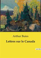 Couverture du livre « Lettres sur le Canada » de Arthur Buies aux éditions Shs Editions