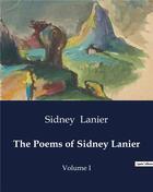 Couverture du livre « The Poems of Sidney Lanier : Volume I » de Sidney Lanier aux éditions Culturea