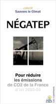 Couverture du livre « NegaTep (SLC) : pour réduire les émissions de CO2 de la France d'ici 2050-60 » de Jean-Louis Bobin aux éditions Les Unpertinents