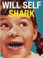 Couverture du livre « Shark » de Will Self aux éditions Viking Adult