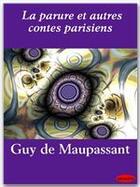 Couverture du livre « La parure et autres contes parisiens » de Guy de Maupassant aux éditions Ebookslib