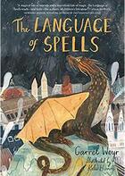 Couverture du livre « The language of spells » de Garret Weyr et Katie Harnell aux éditions Chronicle Books