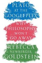 Couverture du livre « Plato at the Googleplex » de Newberger Goldstein Rebecca Newberger aux éditions Atlantic Books