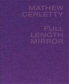 Couverture du livre « Mathew cerletty: full length mirror » de Cerletty Mathew aux éditions Dap Artbook