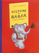 Couverture du livre « Histoire de Babar ; le petit éléphant » de Brunhoff Jean De aux éditions Hachette Jeunesse