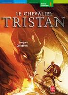 Couverture du livre « Le chevalier tristan » de Jacques Cassabois aux éditions Le Livre De Poche Jeunesse