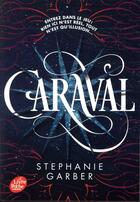 Couverture du livre « Caraval Tome 1 » de Stephanie Garber aux éditions Le Livre De Poche Jeunesse