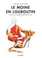 Couverture du livre « Le moine en louboutin - voyage a la rencontre de soi » de Corinne Lechevalier aux éditions Hachette Pratique