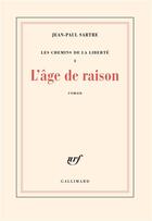 Couverture du livre « Les chemins de la liberté t.1 : l'âge de raison » de Jean-Paul Sartre aux éditions Gallimard