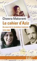 Couverture du livre « Le cahier d'Aziz : Au coeur de la révolution iranienne » de Chowra Makaremi aux éditions Folio