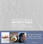 Couverture du livre « Nature's table - refined recipes from an alpine chalet » de Renaut/Hammond aux éditions Flammarion