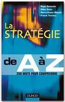 Couverture du livre « La stratégie de A à Z ; 350 mots pour comprendre » de Dumoulin+Guieu+Mesch aux éditions Dunod