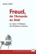 Couverture du livre « Freud, de l'Acropole au Sinaï » de Jacques Le Rider aux éditions Puf