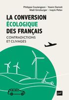 Couverture du livre « La conversion écologique des Français : contradictions et clivages » de Philippe Coulangeon et Yoann Demoli et Mael Ginsburger et Ivaylo Petev aux éditions Puf