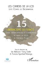 Couverture du livre « L'antiracisme en France t.5 : enjeux, métamorphoses et controverses au prisme du décès de George Floyd » de Fanny Gallot et Lila Belkacem et Francine Nyambek-Mebenga aux éditions L'harmattan