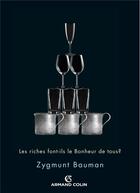 Couverture du livre « Les riches font-il le bonheur de tous ? » de Zygmunt Bauman aux éditions Armand Colin