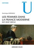 Couverture du livre « Les femmes dans la france moderne - xvie-xviiie siecle » de Dominique Godineau aux éditions Armand Colin