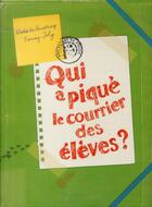 Couverture du livre « Qui a piqué le courrier des élèves ? » de Fanny Joly et Nicolas De Hirsching aux éditions Casterman