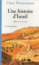 Couverture du livre « Une histoire d'Israël Tome 1 ; les patriarches » de Westermann C aux éditions Cerf