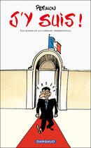 Couverture du livre « J'y suis ! les dessins de la campagne présidentielle » de Rene Petillon aux éditions Dargaud