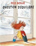 Couverture du livre « Pico Bogue Tome 3 : question d'équilibre » de Dominique Roques et Alexis Dormal aux éditions Dargaud