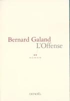 Couverture du livre « L'offense » de Bernard Galand aux éditions Denoel
