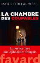 Couverture du livre « La chambre des coupables » de Mathieu Delahousse aux éditions Fayard