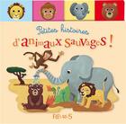 Couverture du livre « Petites histoires d'animaux sauvages ! » de  aux éditions Fleurus