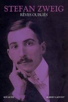 Couverture du livre « Rêves oubliés » de Stefan Zweig aux éditions Robert Laffont