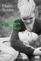 Couverture du livre « Celle que je suis » de Claire Norton aux éditions Robert Laffont