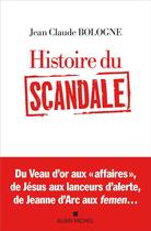 Couverture du livre « Histoire du scandale » de Jean Claude Bologne aux éditions Albin Michel