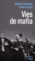 Couverture du livre « Vies de mafia » de Delphine Saubaber et Henri Haget aux éditions Stock