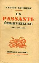Couverture du livre « La passante émerveillée » de Yvette Guilbert aux éditions Grasset Et Fasquelle