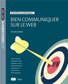 Couverture du livre « Bien communiquer sur le web ; stratégie numérique » de Evelyne Jardin aux éditions Juris Editions