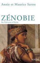 Couverture du livre « Zénobie ; de Palmyre à rome » de Maurice Sartre et Annie Sartre-Fauriat aux éditions Perrin