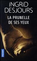 Couverture du livre « La prunelle de ses yeux » de Ingrid Desjours aux éditions Pocket