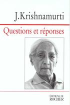 Couverture du livre « Questions et reponses » de Jiddu Krishnamurti aux éditions Rocher