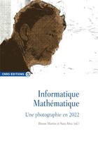 Couverture du livre « Informatique Mathématique - Une photographie en 2022 » de Martin/Riva aux éditions Cnrs