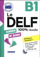 Couverture du livre « Le DELF ; B1 ; scolaire et junior ; 100% réussite » de Didier aux éditions Didier