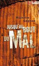 Couverture du livre « Jusqu'au bout du mal » de Michelle Gagnon aux éditions Harlequin