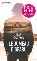 Couverture du livre « Le jumeau disparu » de B. J. Daniels aux éditions Harlequin